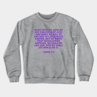 Bible Verse 1 John 3:2 Crewneck Sweatshirt